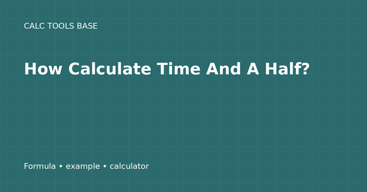 How Calculate Time And A Half?