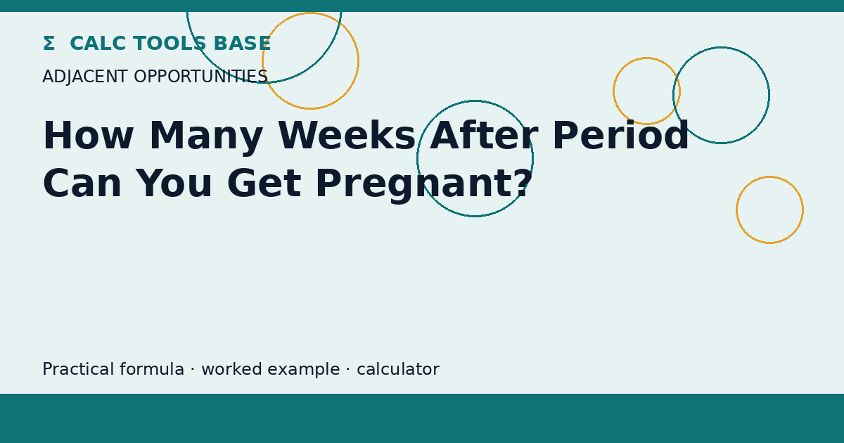 How Many Weeks After Period Can You Get Pregnant?