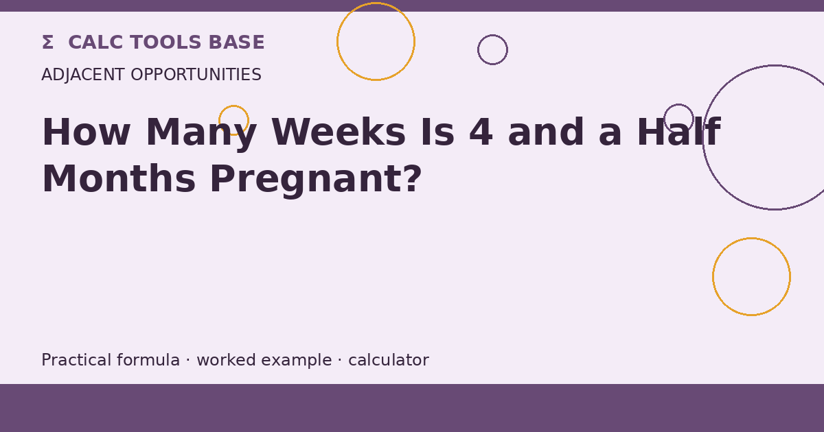 How Many Weeks Is 4 And A Half Months Pregnant?