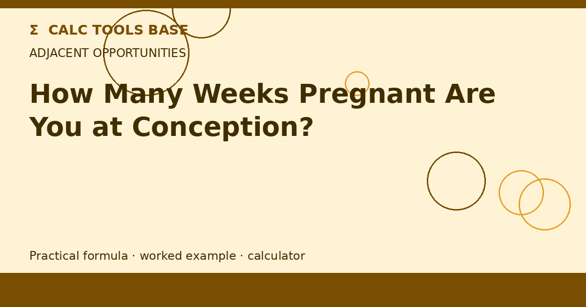 How Many Weeks Pregnant Are You At Conception?