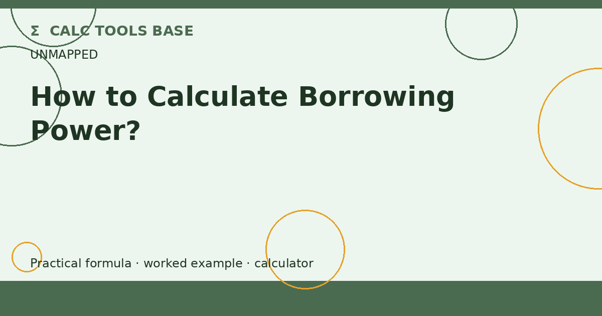 How To Calculate Borrowing Power?