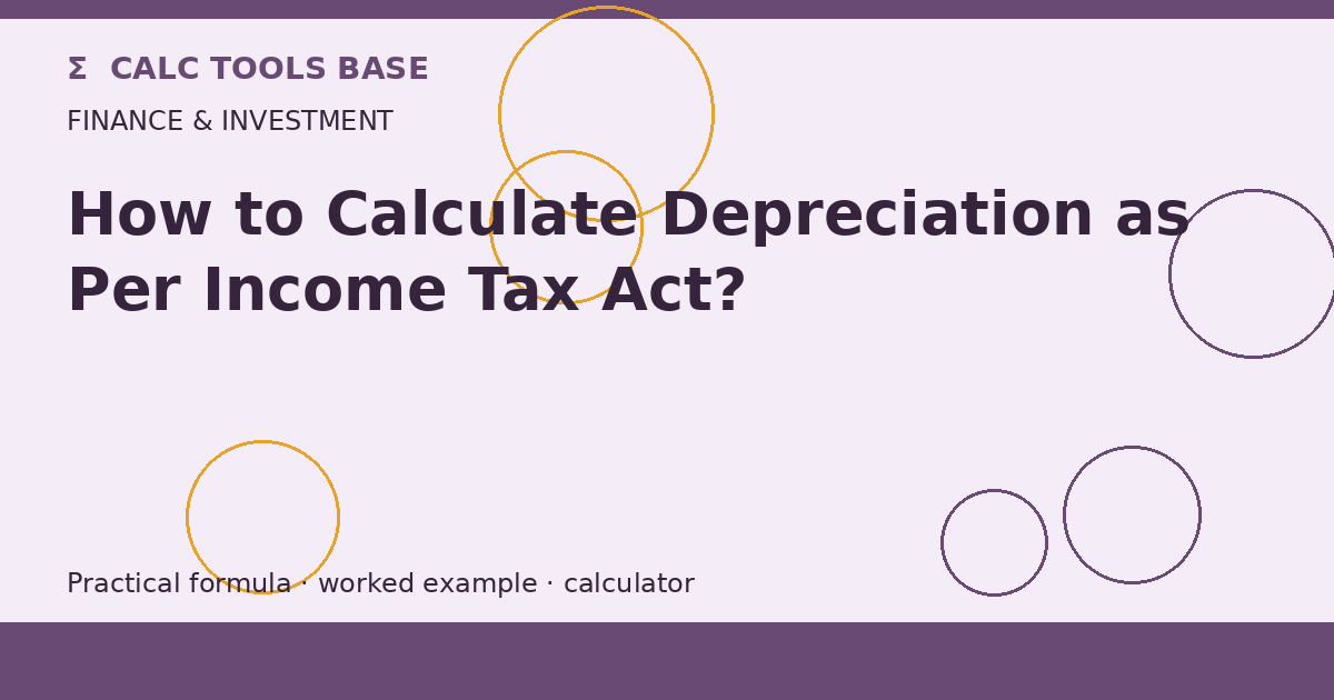 How To Calculate Depreciation As Per Income Tax Act?