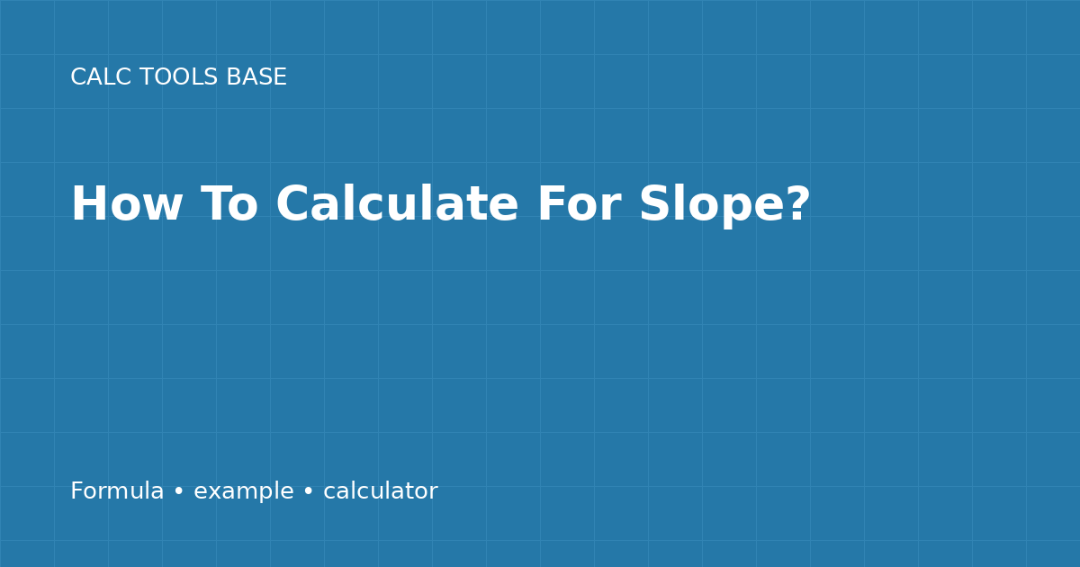 How To Calculate For Slope?