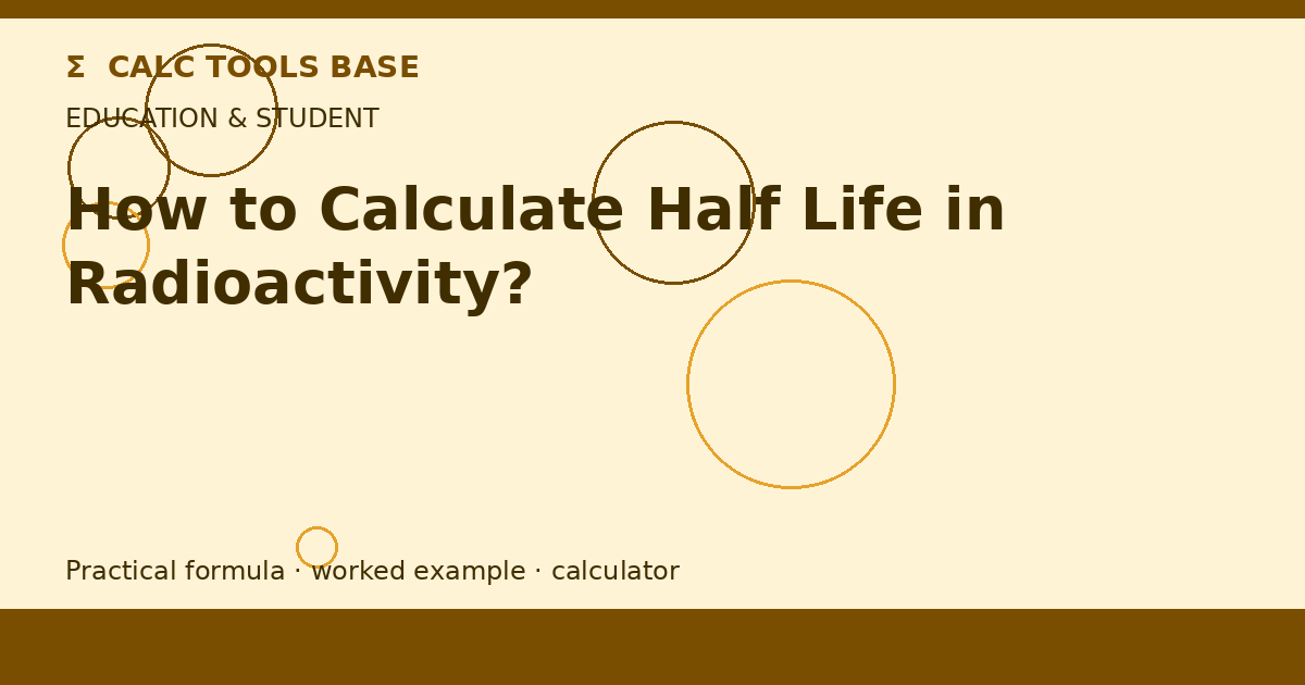 How To Calculate Half Life In Radioactivity?