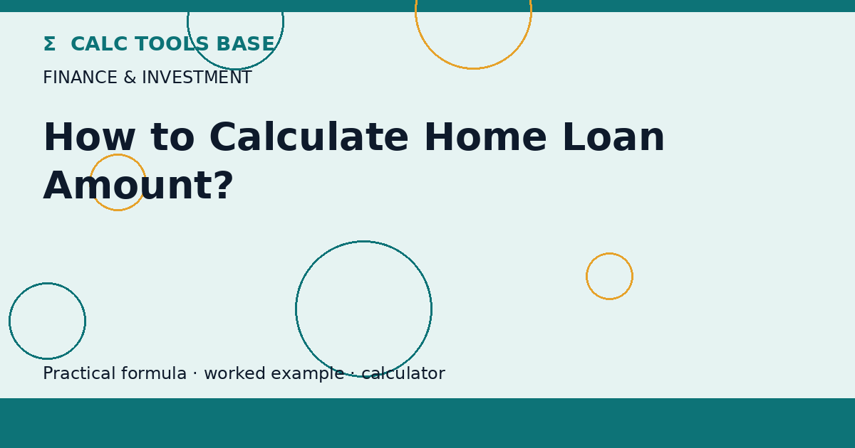 How To Calculate Home Loan Amount?