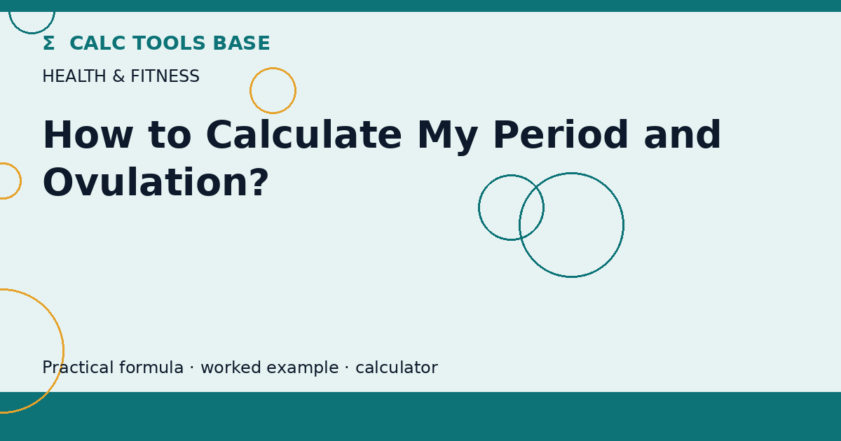 How To Calculate My Period And Ovulation?