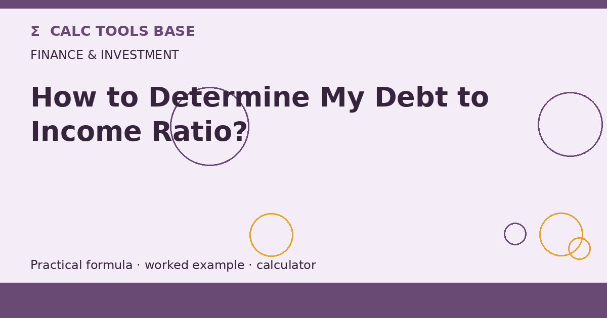 How To Determine My Debt To Income Ratio?