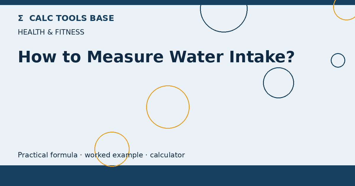 How To Measure Water Intake?