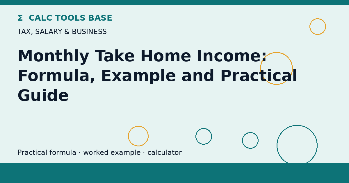 Monthly Take Home Income